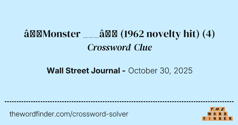 “Monster ___” (1962 novelty hit) crossword clue image