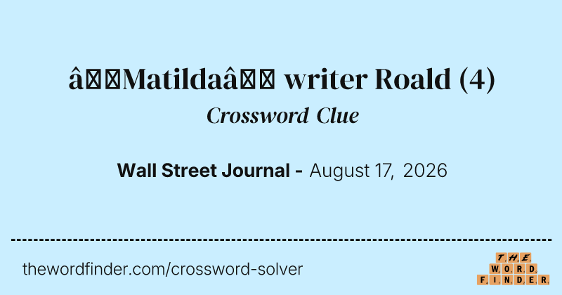 “Matilda” writer Roald crossword clue image