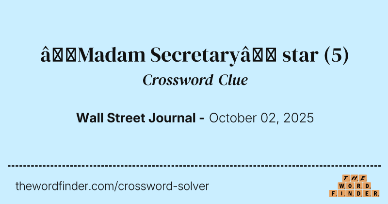 “Madam Secretary” star crossword clue image