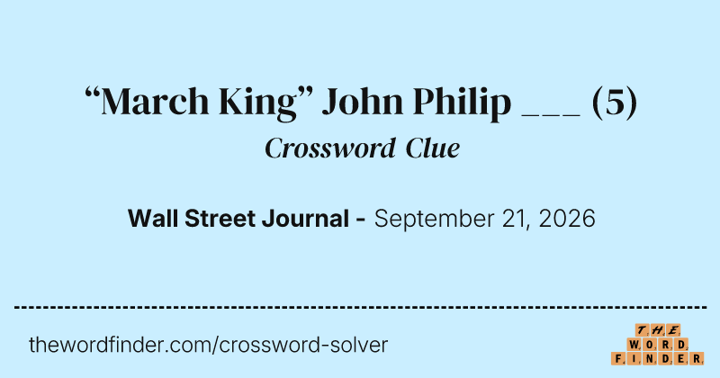 “March King” John Philip ___ crossword clue image