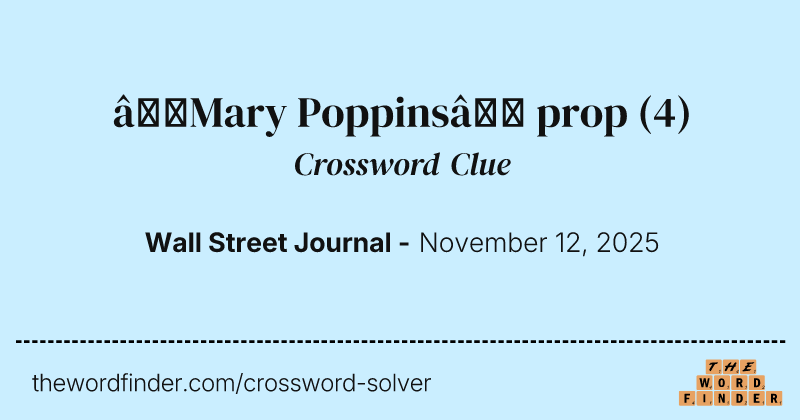 “Mary Poppins” prop crossword clue image