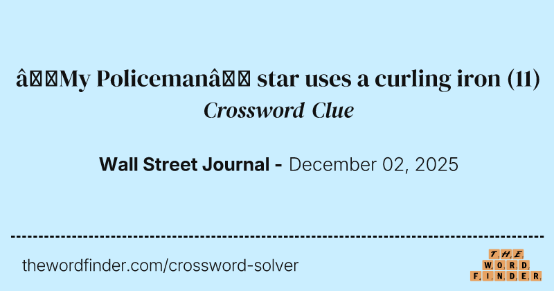 “My Policeman” star uses a curling iron crossword clue image