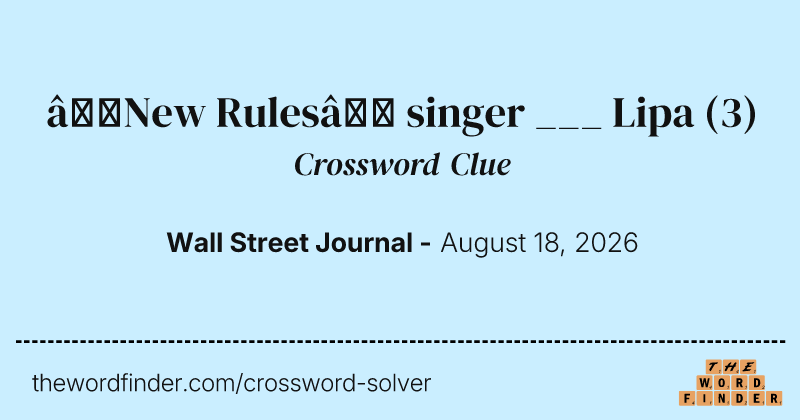 “New Rules” singer ___ Lipa crossword clue image