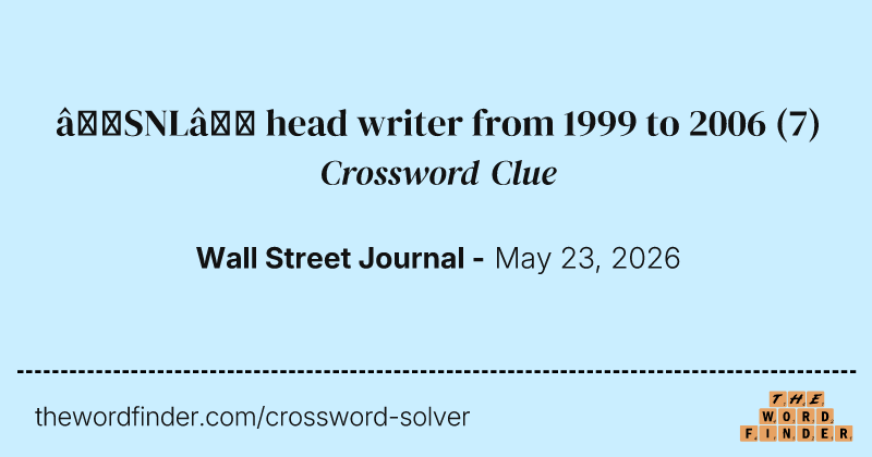 “SNL” head writer from 1999 to 2006 crossword clue image