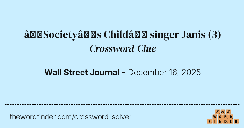 “Society’s Child” singer Janis crossword clue image