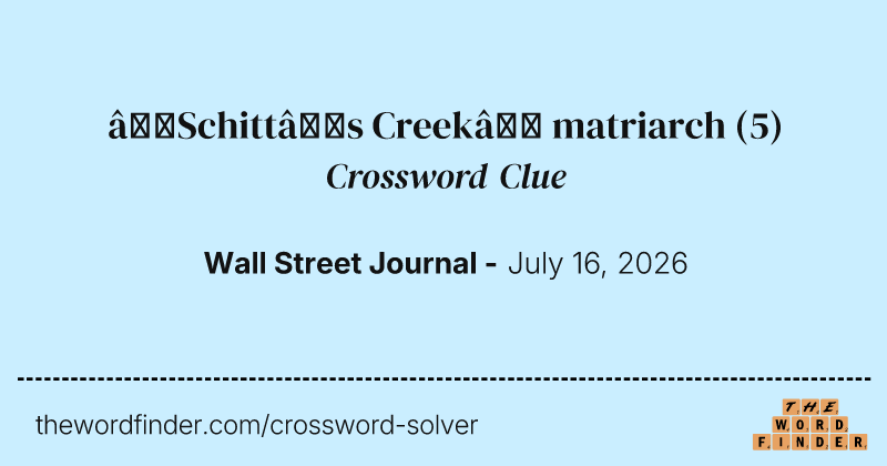 “Schitt’s Creek” matriarch crossword clue image