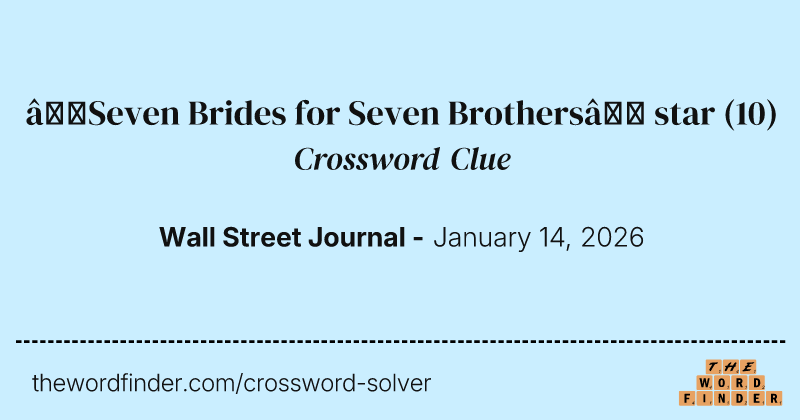 “Seven Brides for Seven Brothers” star crossword clue image