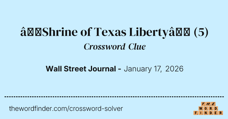 “Shrine of Texas Liberty” crossword clue image