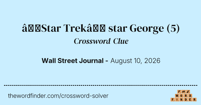 “Star Trek” star George crossword clue image