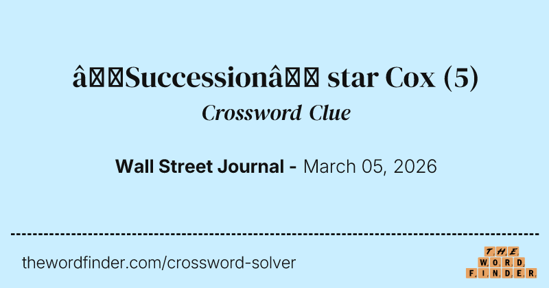 “Succession” star Cox crossword clue image