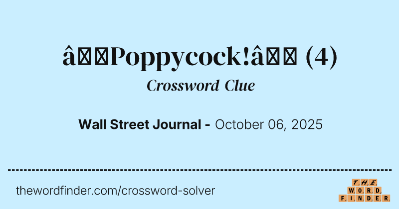 “Poppycock!” crossword clue image