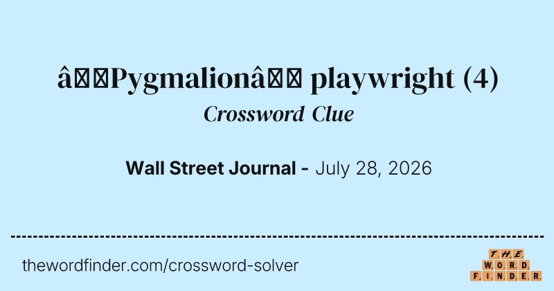 “Pygmalion” playwright crossword clue image