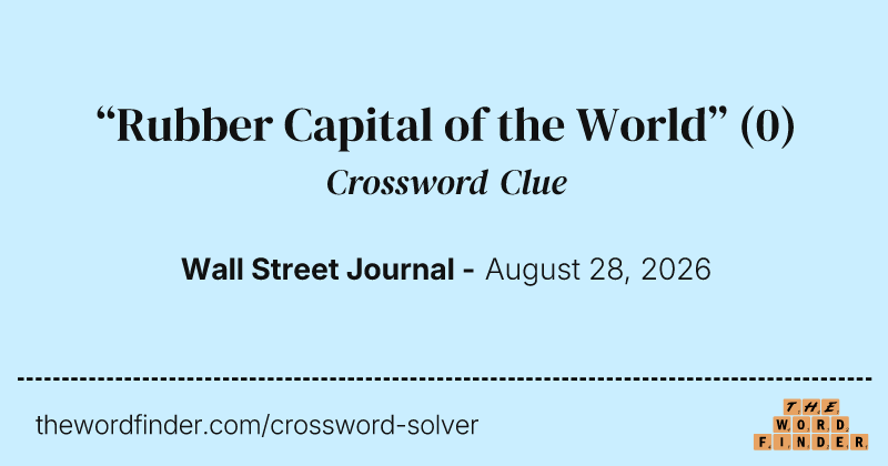 “Rubber Capital of the World” crossword clue image