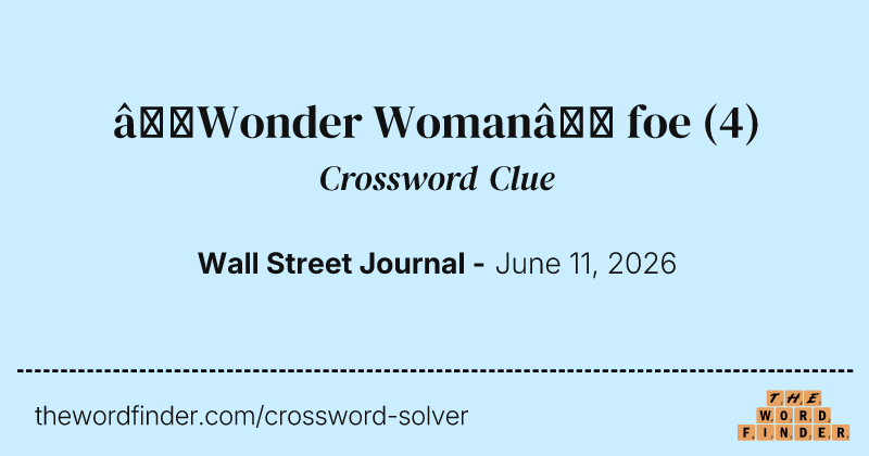 “Wonder Woman” foe crossword clue image