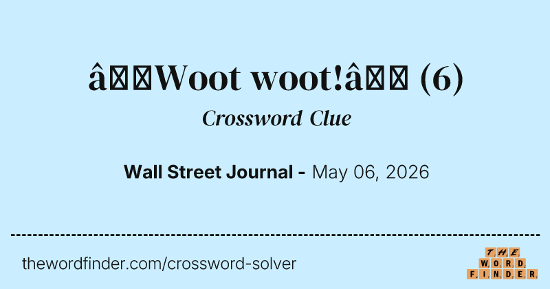 “Woot woot!” crossword clue image