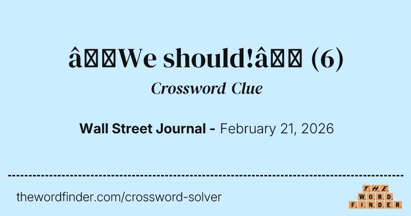 “We should!” crossword clue image