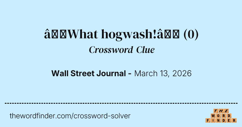 “What hogwash!” crossword clue image