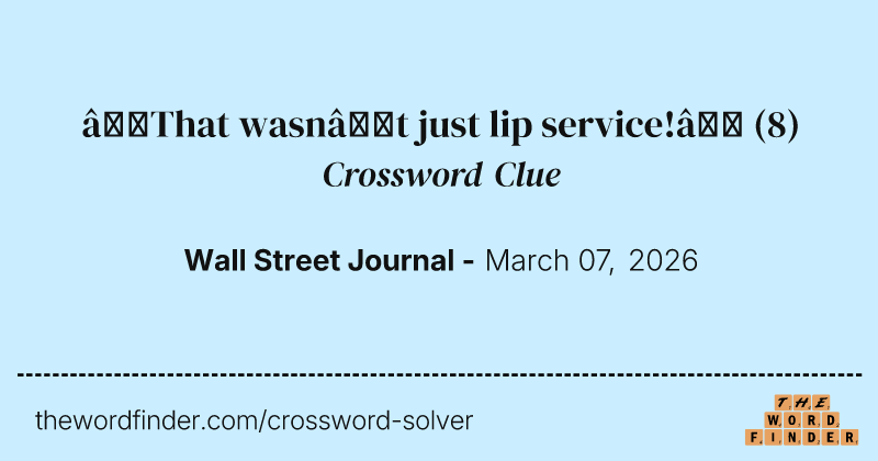 “That wasn’t just lip service!” crossword clue image
