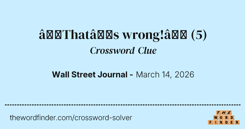 “That’s wrong!” crossword clue image