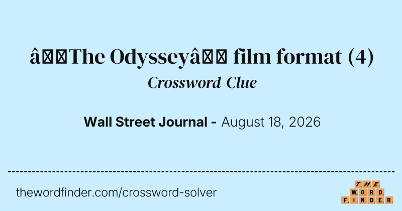 “The Odyssey” film format crossword clue image