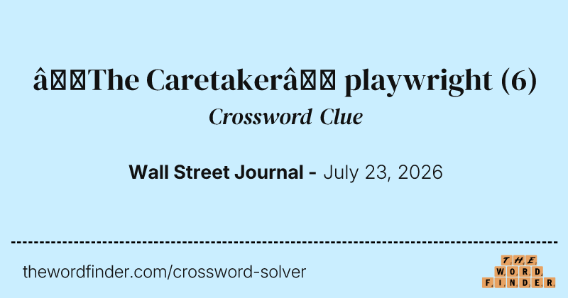 “The Caretaker” playwright crossword clue image