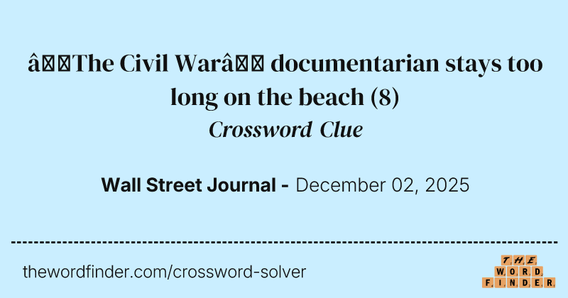 “The Civil War” documentarian stays too long on the beach crossword clue image