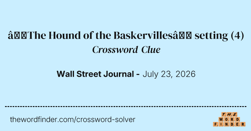 “The Hound of the Baskervilles” setting crossword clue image