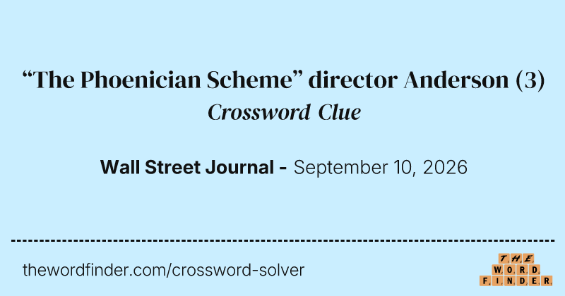“The Phoenician Scheme” director Anderson crossword clue image