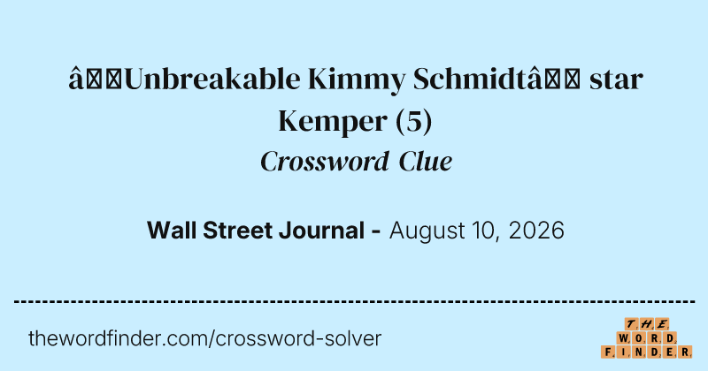 “Unbreakable Kimmy Schmidt” star Kemper crossword clue image