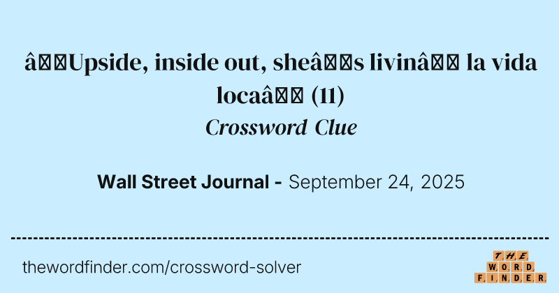 “Upside, inside out, she’s livin’ la vida loca” crossword clue image