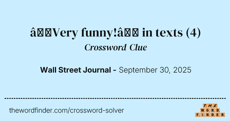 “Very funny!” in texts crossword clue image