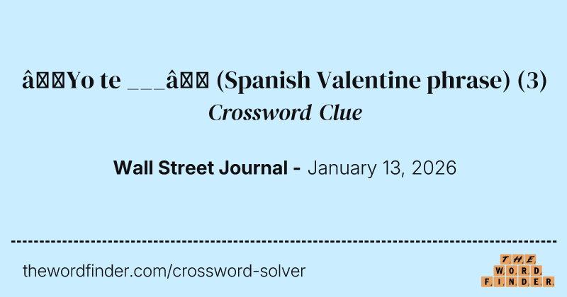 “Yo te ___” (Spanish Valentine phrase) crossword clue image