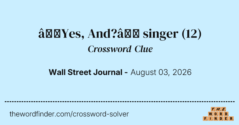 “Yes, And?” singer crossword clue image