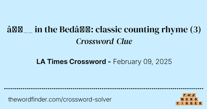 “__ in the Bed”: classic counting rhyme crossword clue image