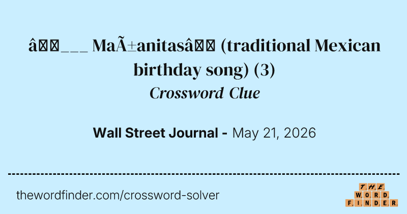 “___ Mañanitas” (traditional Mexican birthday song) crossword clue image