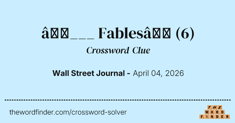 “___ Fables” crossword clue image