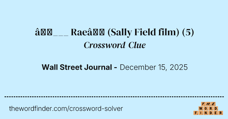 “___ Rae” (Sally Field film) crossword clue image