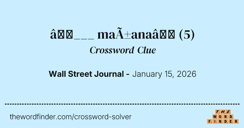 “___ mañana” crossword clue image