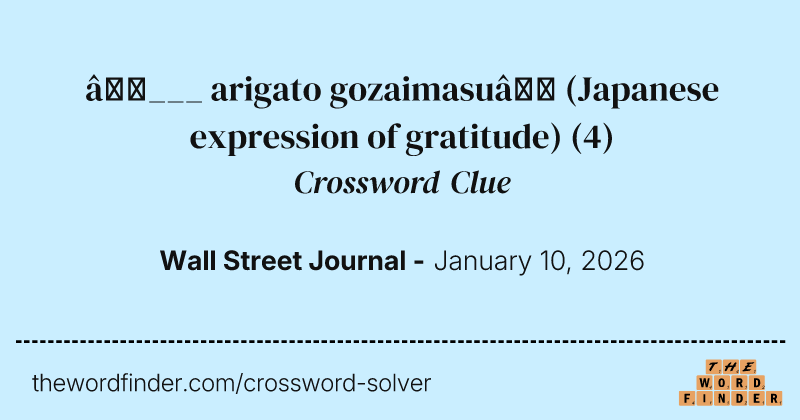 “___ arigato gozaimasu” (Japanese expression of gratitude) crossword clue image