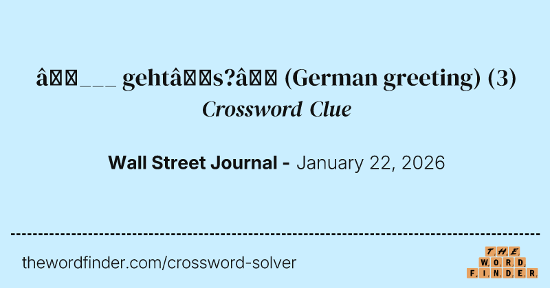 “___ geht’s?” (German greeting) crossword clue image