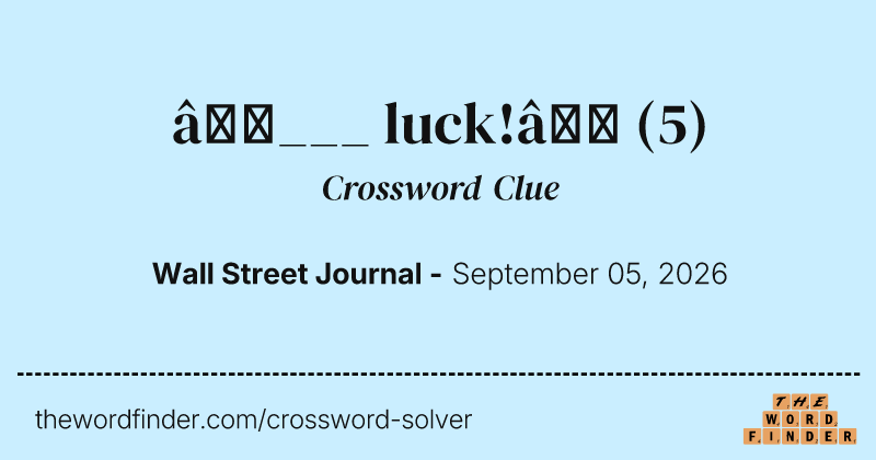 “___ luck!” crossword clue image