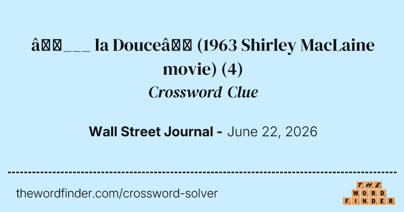 “___ la Douce” (1963 Shirley MacLaine movie) crossword clue image