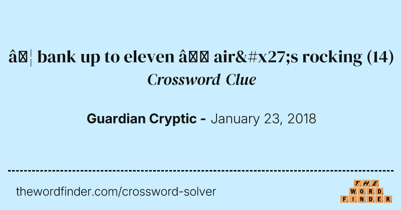 … bank up to eleven — air's rocking crossword clue image