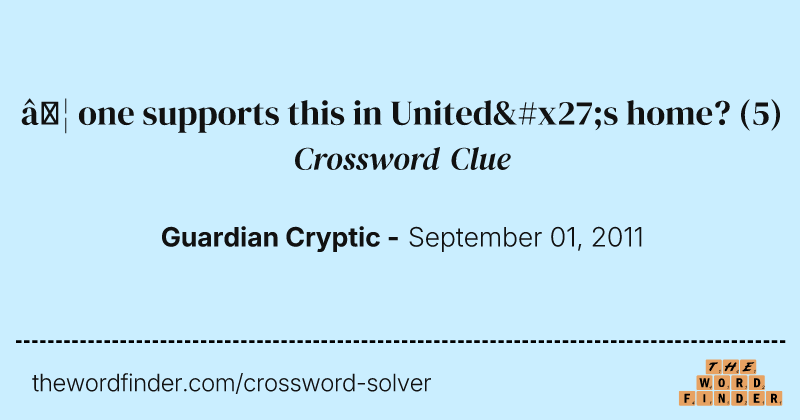 … one supports this in United's home? crossword clue image