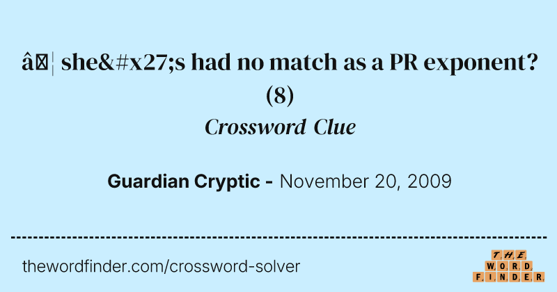 … she's had no match as a PR exponent? crossword clue image