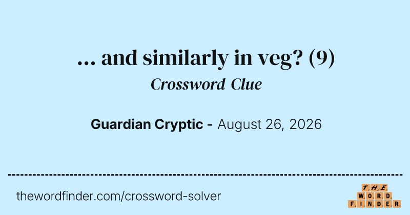 … and similarly in veg? crossword clue image