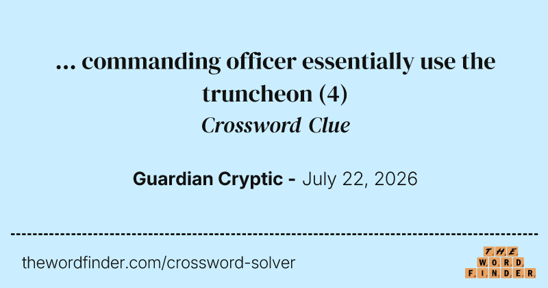 … commanding officer essentially use the truncheon crossword clue image