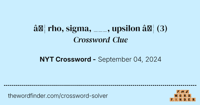 … rho, sigma, ___, upsilon … crossword clue image