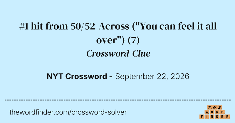 #1 hit from 50/52-Across ("You can feel it all over") crossword clue image