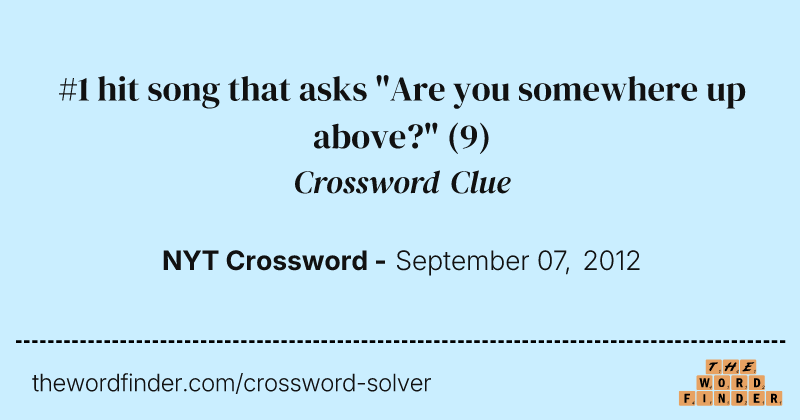#1 hit song that asks "Are you somewhere up above?" crossword clue image